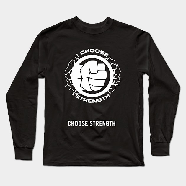 choose strength Long Sleeve T-Shirt by mapasakehh